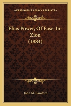 Elias Power, Of Ease-In-Zion