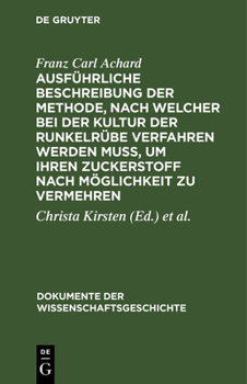 Hardcover Ausführliche Beschreibung Der Methode, Nach Welcher Bei Der Kultur Der Runkelrübe Verfahren Werden Muß, Um Ihren Zuckerstoff Nach Möglichkeit Zu Verme [German] Book