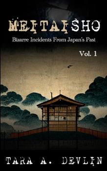 Paperback Meitaisho: Bizarre Incidents From Japan's Past: Volume One Book