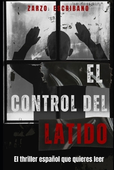Paperback El control del latido: El thriller español que quieres leer [Spanish] Book