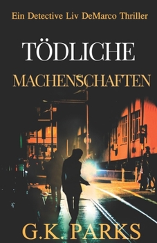 Tödliche Machenschaften (Ein Detective Liv DeMarco Thriller) (German Edition)