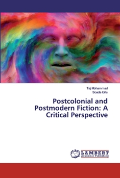 Paperback Postcolonial and Postmodern Fiction: A Critical Perspective Book