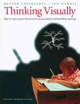 Paperback Thinking Visually: Step-By-Step Exercises That Promote Visual, Auditory, and Kinesthetic Learning Book