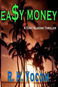Paperback Ea$y Money: A Tony Alisone Thriller Book