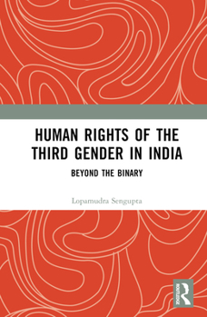 Hardcover Human Rights of the Third Gender in India: Beyond the Binary Book