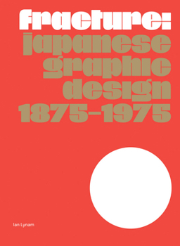 Hardcover Fracture: Japanese Graphic Design 1875-1975 Book