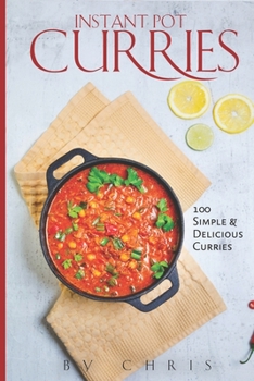 Paperback Instant Pot Curries: 100 Simple & Delicious Curries Book