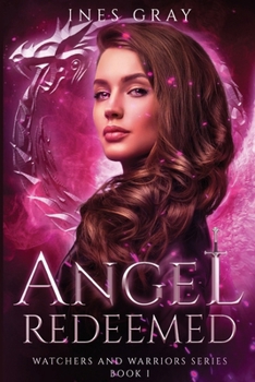 Paperback Angel Redeemed: Watchers and Warriors Series Book I Book