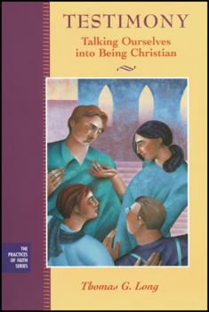 Paperback Testimony: Talking Ourselves Into Being Christian Book
