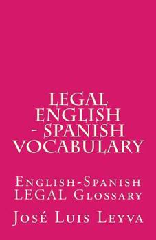 Paperback Legal English - Spanish Vocabulary: English-Spanish Legal Glossary Book