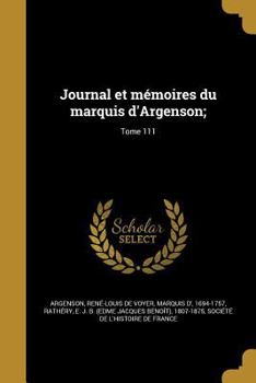 Paperback Journal Et Memoires Du Marquis D'Argenson;; Tome 111 [French] Book