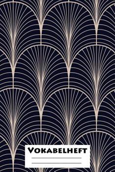 Vokabelheft: XXL Edition Artdeko I Extra dickes Heft f�r den Unterricht von Fremdsprachen I Franz�sich, Spanisch, Englisch, Latein, Italienisch I 120 Seiten I ca. A5 I f�r Grundschule, Ober- und Mitte