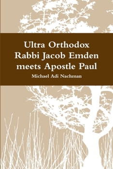 Paperback Ultra Orthodox Rabbi Jacob Emden meets Apostle Paul Book