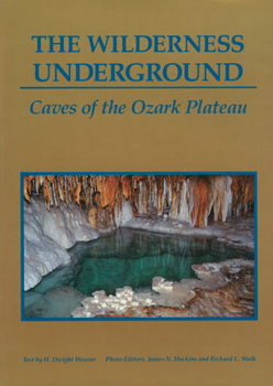 Hardcover The Wilderness Underground, 1: Caves of the Ozark Plateau Book