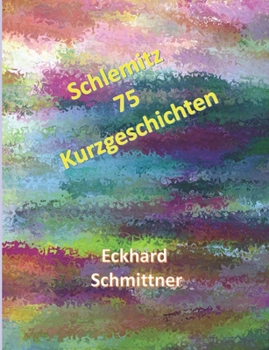 Paperback Schlemitz: 75 Kurzgeschichten [German] Book