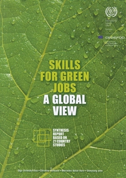 Paperback Skills for Green Jobs: A Global View: Synthesis Report Based on 21 Country Studies Book