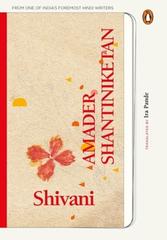Paperback Amader Shantiniketan: Delightful Memories of Tagore's School from One of India's Foremost Hindi Writers Book