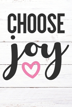 Paperback Choose Joy: Inspirational / Motivational Journal / Notebook / Diary - Inspiring Quote on Matte Cover - Birthday or Christmas Gift Book