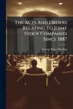 Paperback The Acts And Orders Relating To Joint Stock Companies Since 1887 Book