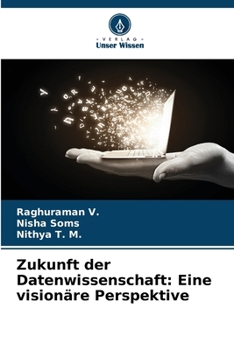 Zukunft der Datenwissenschaft: Eine visionäre Perspektive (German Edition)