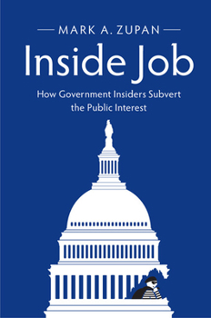 Paperback Inside Job: How Government Insiders Subvert the Public Interest Book