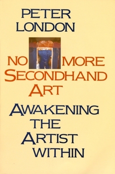 Paperback No More Secondhand Art: Awakening the Artist Within Book
