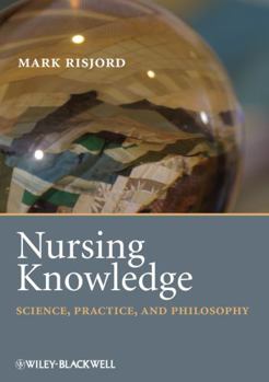 Paperback Nursing Knowledge: Science, Practice, and Philosophy Book