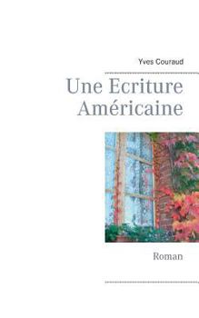 Paperback Une Ecriture Américaine: Roman [French] Book