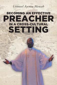 Paperback Becoming An Effective Preacher in a Cross-Cultural Setting Book