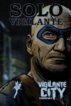 Paperback Solo Vigilante: Solo Roleplaying Survive This!! Vigilante City Book