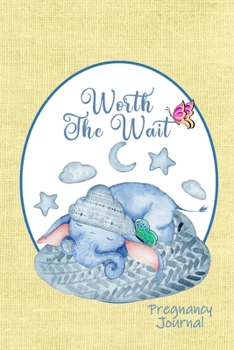 Worth the Wait: Pregnancy Journal. Baby Boy Elephant, Sweet Dreams, Yellow Linen