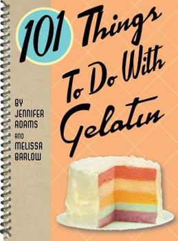 Spiral-bound 101 Things to Do with Gelatin Book
