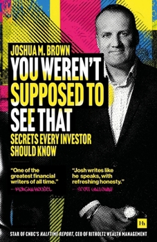 You Weren’t Supposed To See That: Secrets Every Investor Should Know
