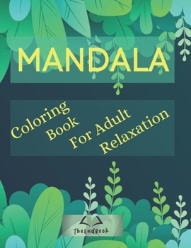 Paperback Mandala Coloring Book for Adult Relaxation: Art of Coloring Mandala Adult;Pages For Meditation And Happiness Stress Relief &Relaxing, for Anxiety, Med Book