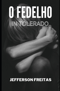 O Fedelho Intolerado (Portuguese Edition)