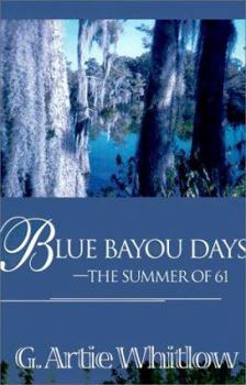 Paperback Blue Bayou Days-The Summer of 61 Book