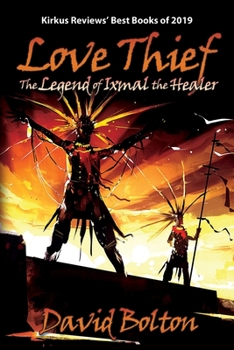 Paperback Love Thief: The Legend of Ixmal the Healer Book