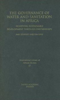 Hardcover The Governance of Water and Sanitation in Africa: Achieving Sustainable Development Through Partnerships Book