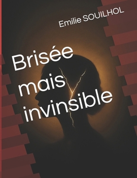 Paperback Brisée mais invinsible [French] Book