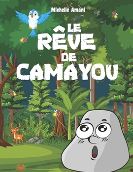 Paperback Le rêve de Camayou: Une histoire pour enfants, inspirante, avec morale. [French] Book