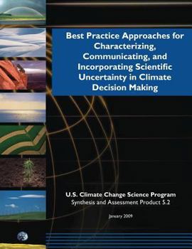 Paperback Best Practicing Approaching for Characterizing, Communicating, and Incorporating Scientific Uncertainty in Climate Decision Making Book