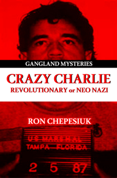 Paperback Crazy Charlie: Carlos Lehder, Revolutionary or Neo Nazi Book