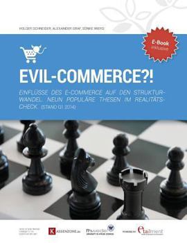 Paperback Evil-Commerce: Einflüsse des E-Commerce auf den Strukturwandel. NEUN POPULÄRE THESEN IM REALITÄTSCHECK [German] Book