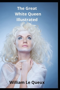 The Great White Queen Illustrated