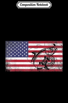 Composition Notebook: 4th of July American Flag Fishing Fish Rod Pole Line Gift  Journal/Notebook Blank Lined Ruled 6x9 100 Pages