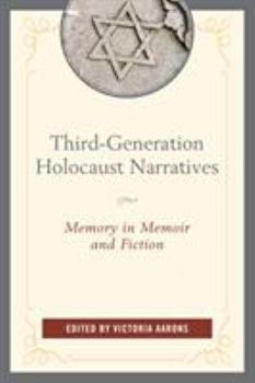 Paperback Third-Generation Holocaust Narratives: Memory in Memoir and Fiction Book