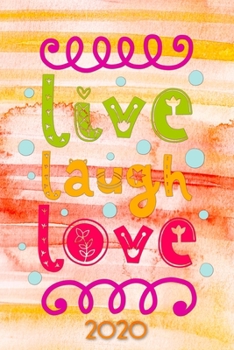 Live Laugh Love 2020: Your personal organizer 2020 with cool pages of life | personal organizer 2020 | weekly and monthly calendar for 2020 in handy pocket size 6x9" with great Live Laugh Love Design