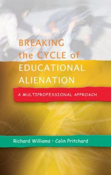 Paperback Breaking the Cycle of Educational Alienation: A Multiprofessional Approach Book