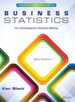Hardcover Business Statistics: For Contemporary Decision Making, 8e Annotated Instructor's Edition Book