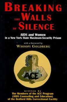 Hardcover Breaking the Walls of Silence: AIDS and Women in a New York State Maximum Security Prison Book